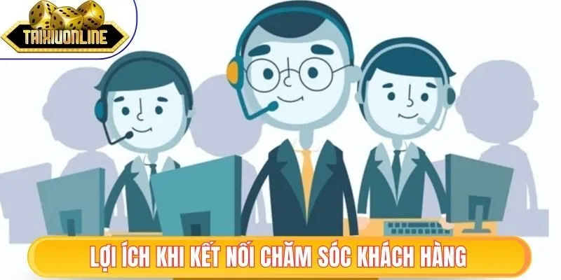 Liên Hệ 1 Lợi ích khi liên hệ chăm sóc khách hàng