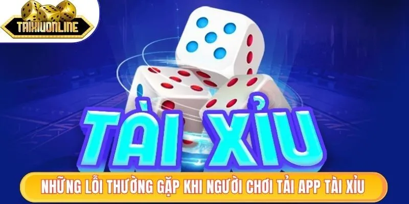 App tài xỉu Android 3 Lỗi thường gặp khi cài đặt app tài xỉu Android