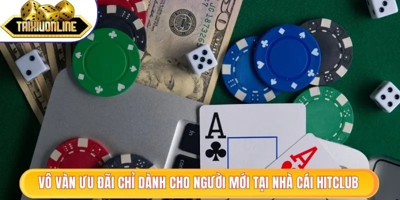 Hitclub - Điểm Giải Trí Đa Dạng Và Hấp Dẫn Cho Mọi Member 1 Vô vàn ưu đãi chỉ dành cho người mới tại nhà cái Hitclub